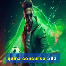 quina concurso 583